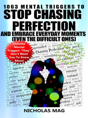 cover image of 1063 Mental Triggers to Stop Chasing Perfection and Embrace Everyday Moments (Even the Difficult Ones)